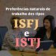 Preferências naturais de trabalho dos tipos ISFJ e ISTJ