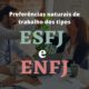 Preferências naturais de trabalho dos tipos ESFJ e ENFJ