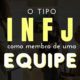 INFJ como membro de equipe