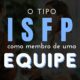 ISFP como membro de uma equipe